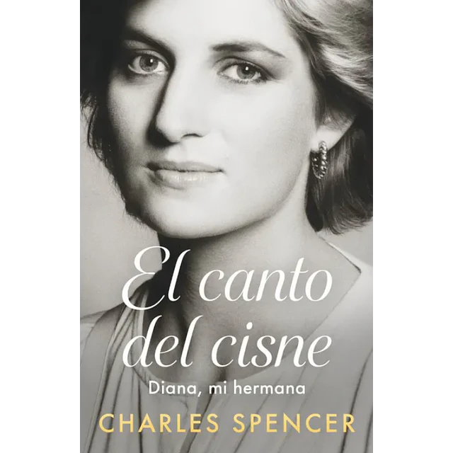El Canto Del Cisne. Diana, Mi Hermana