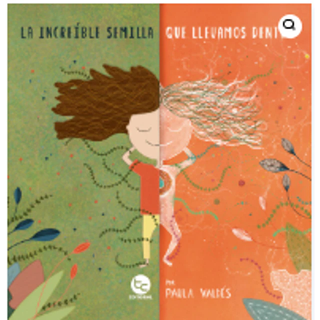 La Increible Semilla Que Llevamos Dentro (Edicion En Tapa Dura)