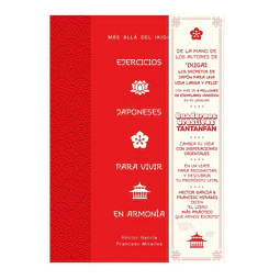 Ejercicios Japoneses Para Vivir En Armonia. Mas Alla Del Ikigai