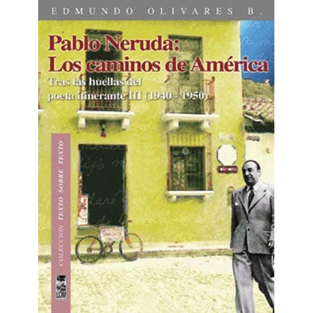 Pablo Neruda: Los Caminos De America