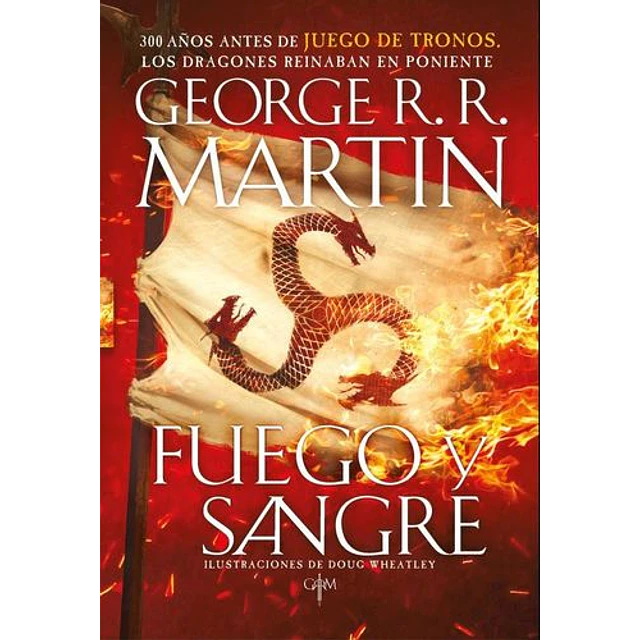 Fuego Y Sangre (Cancion De Hielo Y Fuego. Precuela #1)