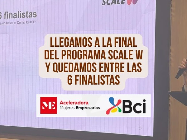 Fuimos parte del Programa Scale W 2026 y quedamos entre las 6 empresas finalistas 💚