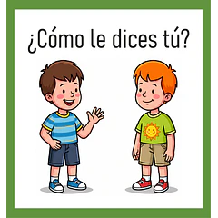 ¿Cómo le dices tú?