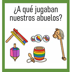 ¿A qué jugaban nuestros abuelos?