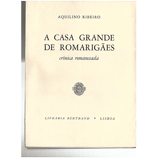 A CASA GRANDE DE ROMARIGÃES