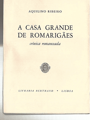 A CASA GRANDE DE ROMARIGÃES