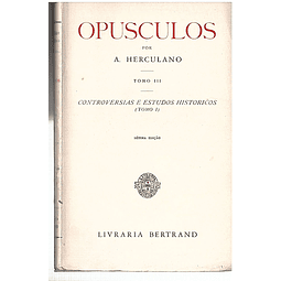 OPUSCÚLOS - CONTROVERSIAS E ESTUDOS HISTÓRICOS