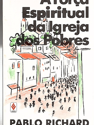 A FORÇA ESPIRITUAL DA IGREJA DOS POBRES