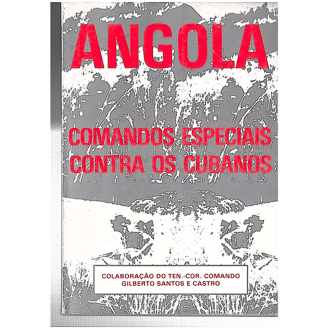 ANGOLA COMANDOS ESPECIAIS CONTRA OS CUBANOS
