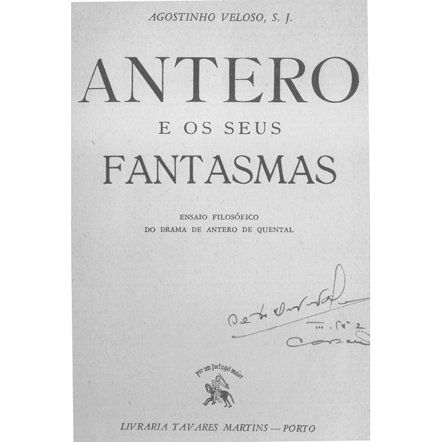 ANTERO E OS SEUS FANTASMAS - ENSAIO FILOSÓFICO DO DRAMA DE ANTERO DE QUENTAL