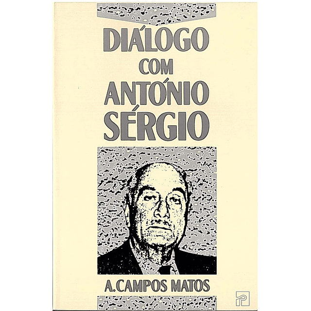 DIÁLOGO COM ANTÓNIO SÉRGIO