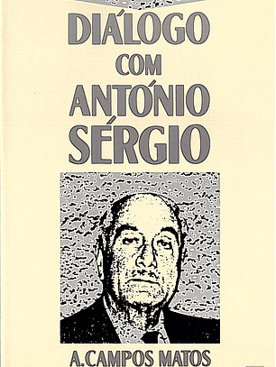 DIÁLOGO COM ANTÓNIO SÉRGIO
