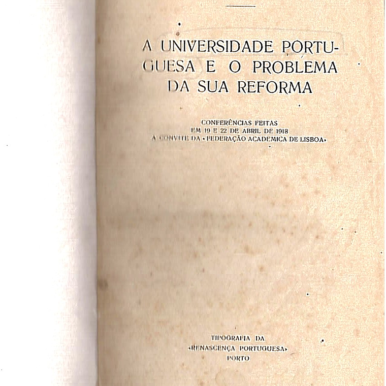 A UNIVERSIDADE PORTUGUESA E O PROBLEMA DA SUA REFORMA 1