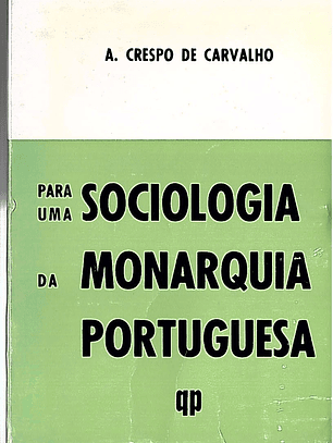 PARA UMA SOCIOLOGIA DA MONARQUIA PORTUGUESA
