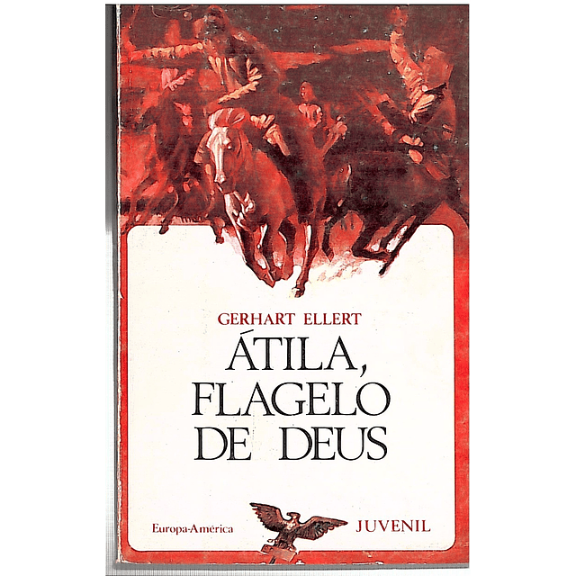 ÁTILA, FLAGELO DE DEUS 