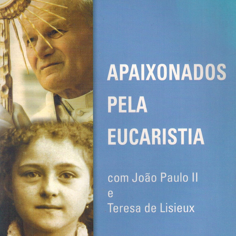 APAIXONADOS PELA EUCARISTIA 1
