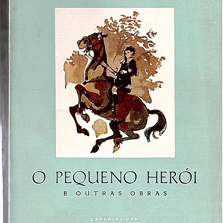 O PEQUENO HERÓI E OUTRAS OBRAS 1