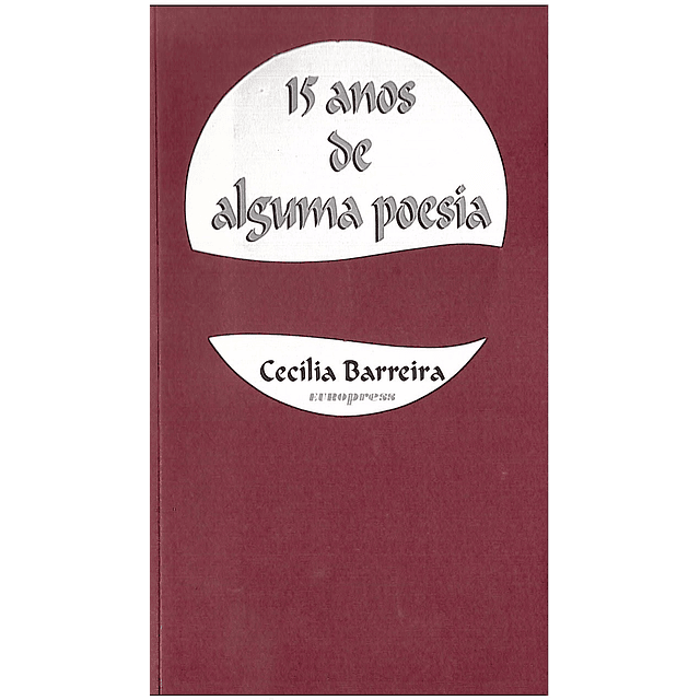 15 ANOS DE ALGUMA POESIA