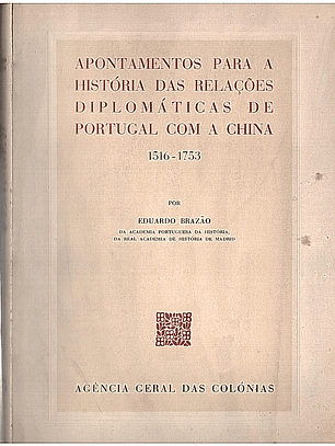 Apontamentos para a história das relações diplomáticas de Portugal com a china (1516-1753)