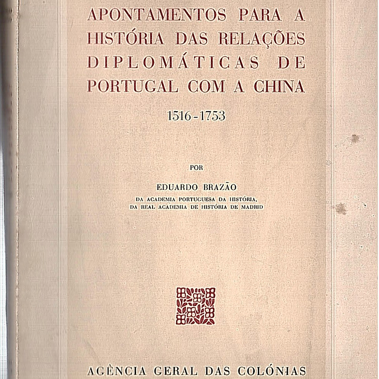 Apontamentos para a história das relações diplomáticas de Portugal com a china (1516-1753) 1