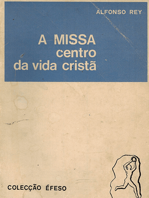 A MISSA CENTRO DA VIDA CRISTÃ