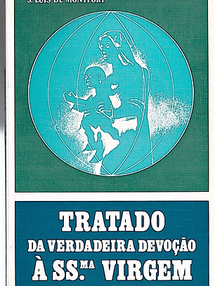 Tratado da verdadeira devoção à Santíssima Virgem