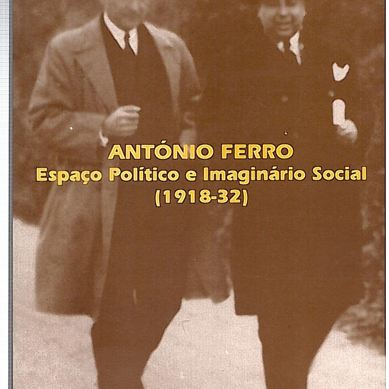 António Ferro - Espaço politico e imaginário social (1918-32) 1