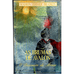 As brumas de Avalon o prisioneiro da arvore