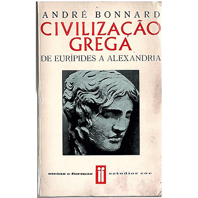 Civilização grega de Eurípides a Alexandria