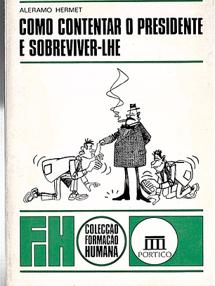 Como contentar o presidente e sobreviver-lhe
