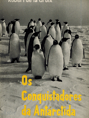 OS CONQUISTADORES DA ANTÁRCTIDA
