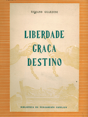 LIBERDADE, GRAÇA, DESTINO