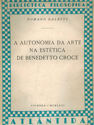 A AUTONOMIA DA ARTE NA ESTÉTICA DE BENEDETTO CROCE