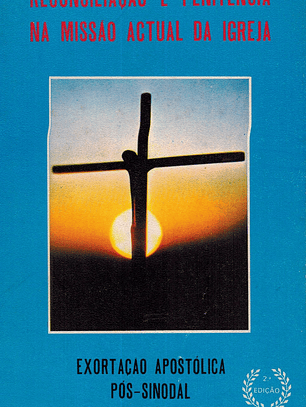 Reconciliação e penitência na missão atual da igreja - exortação Apostólica