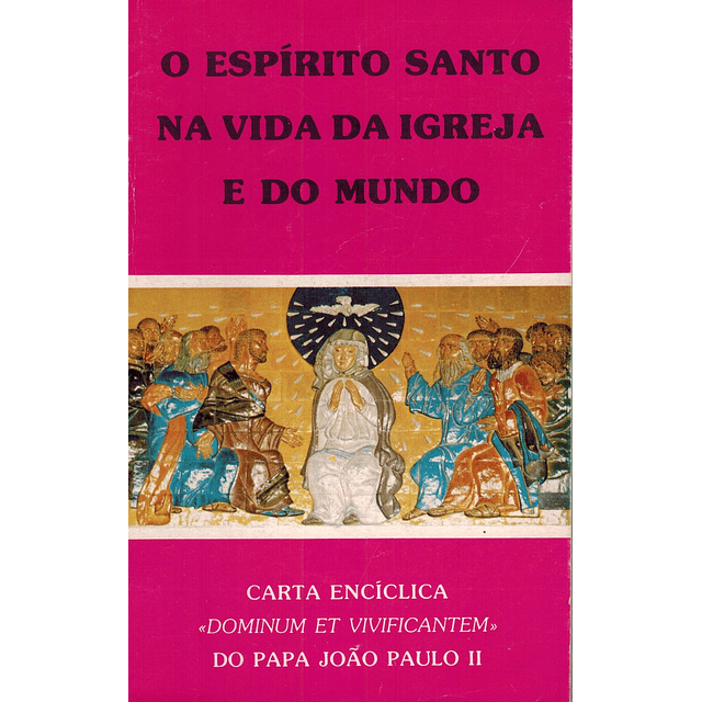 O Espírito Santo na vida da Igreja e do mundo