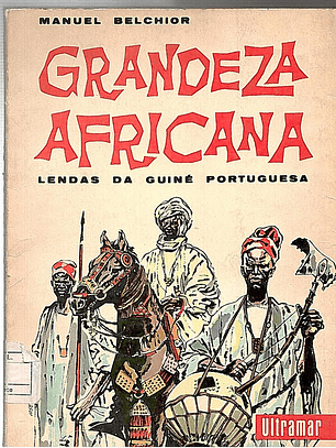 Grandeza africana lendas da guiné portuguesa