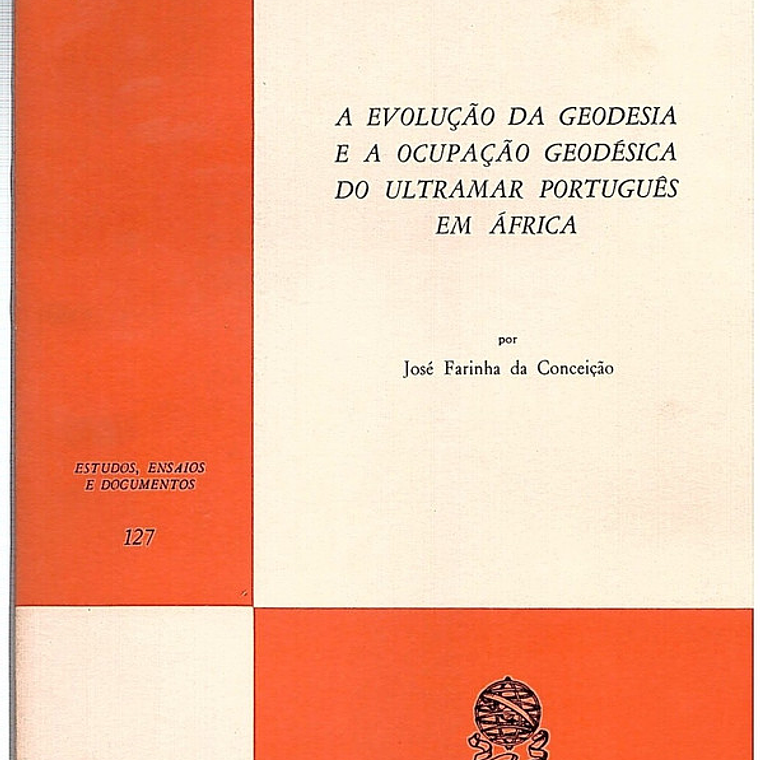 A evolução da geodesia e a ocupação geodésica do ultramar português em África 1
