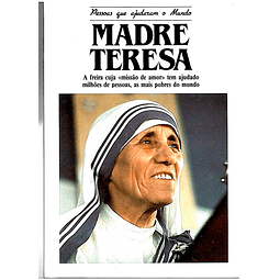 Madre Teresa - A freira cuja missão de amor tem ajudado milhões de pessoas