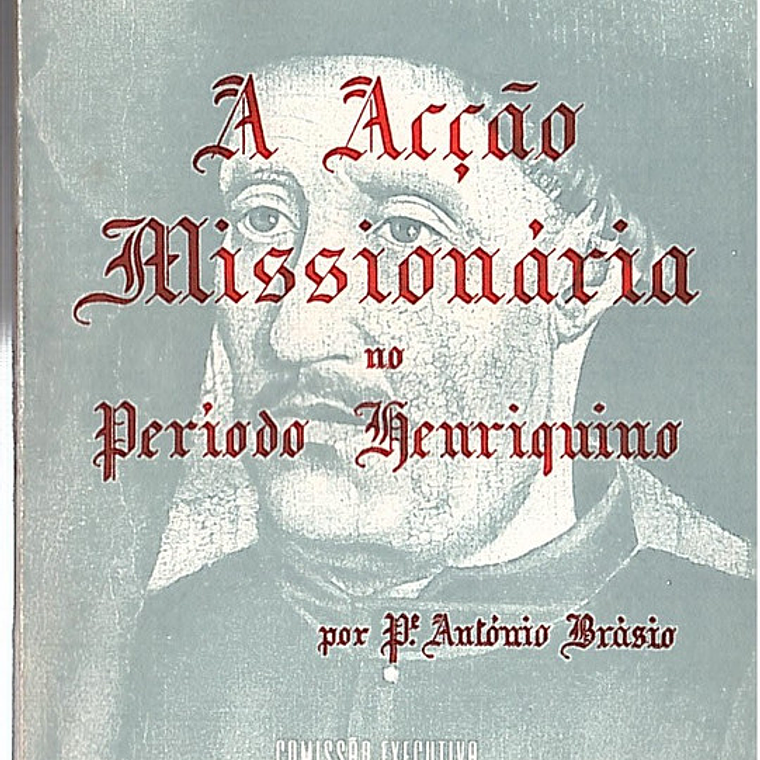 A acção missionária no período henriquino 1