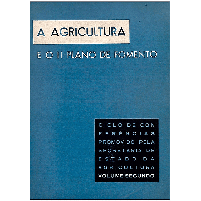 A agricultura e o II plano de fomento - Volume 2