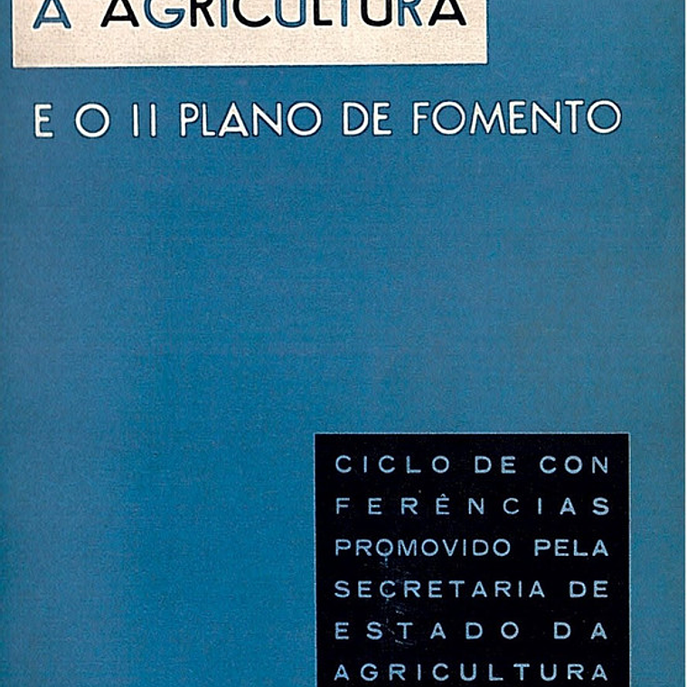 A agricultura e o II plano de fomento - Volume 2 1