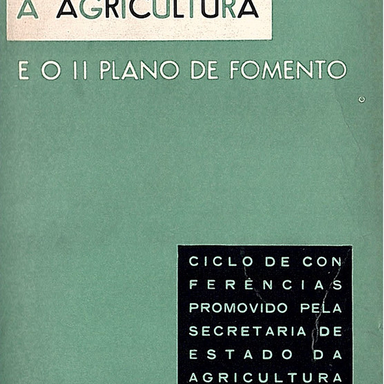 A agricultura e o II plano de fomento - Volume 3 1