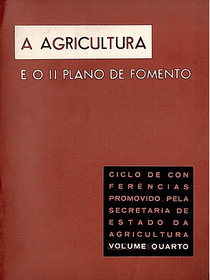 A agricultura e o II plano de fomento - Volume 4