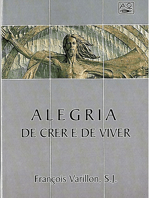 A alegria de crer e de viver