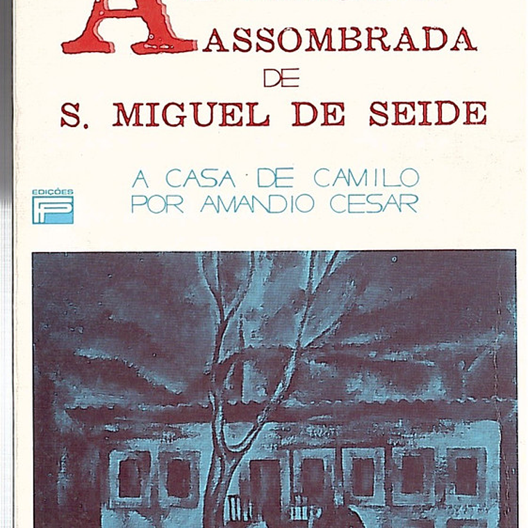 A casa assombrada de S. Miguel de Seide 1