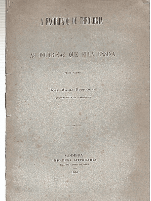 A faculdade de theologia as doutrinas que ella ensina
