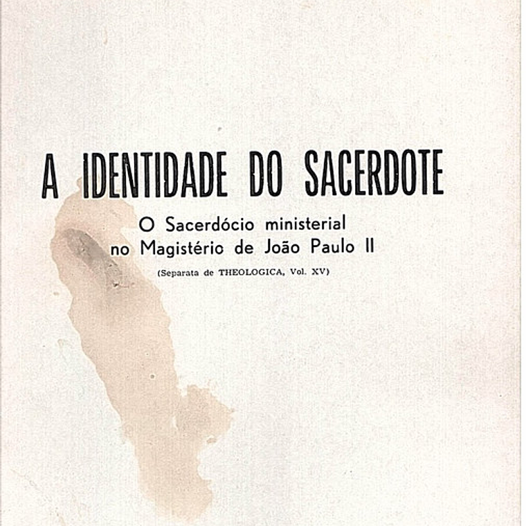 A identidade do sacerdote, o sacerdócio ministerial no magistério de João Paulo II 1