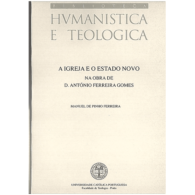 A igreja e o estado novo na obra de D. António Ferreira Gomes