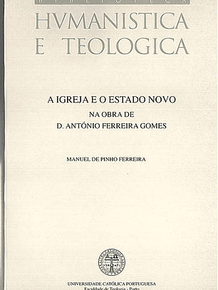 A igreja e o estado novo na obra de D. António Ferreira Gomes