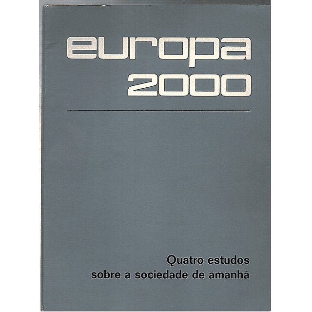 Quatro estudos sobre a sociedade de amanhã - Europa 2000
